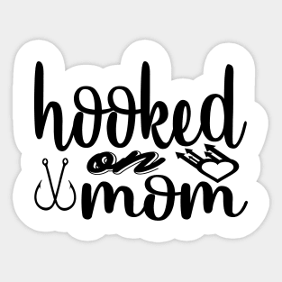 Hooked On Mom Sticker